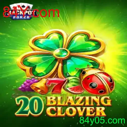Descubra o Fascinante Mundo do Jogo 20BlazingClover